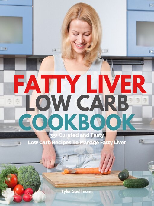 Title details for Fatty Liver Low Carb Cookbook by Tyler Spellmann - Wait list